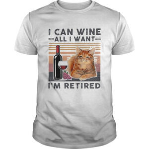 I Can Wine All I Want Im Retired Cat Humor Retro T-Shirt